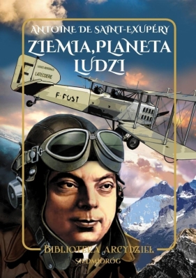 Ziemia, planeta ludzi - Antoine de Saint-Exupéry