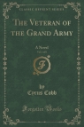 The Veteran of the Grand Army, Vol. 1 of 8