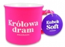 <img src='https://webimage.pl/pics/937/9/d5901854999937.jpg' width='400' height='292'> Kubek soft - Królowa dram