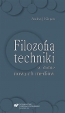 Filozofia techniki w dobie nowych mediów Andrzej Kiepas