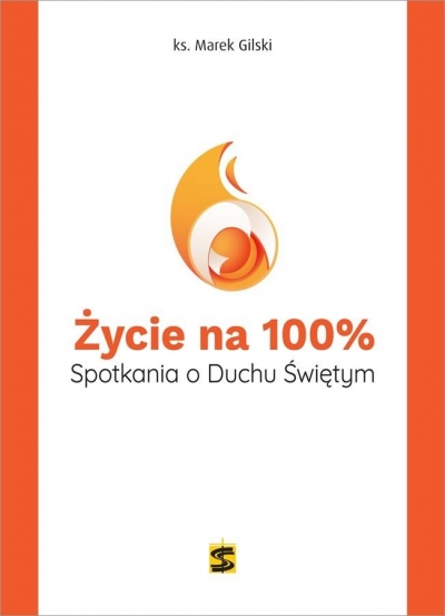 Życie na 100%. Spotkania o Duchu Świętym