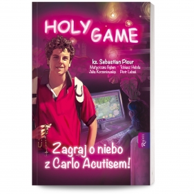 Holy Game. Zagraj o Niebo z Carlo Acutisem - Sebastian Picur