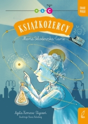 Książkożercy. Znane Polki. Maria Skłodowska - Curie. Poziom C - Agata Komosa-Styczeń