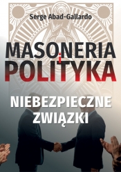 Masoneria i polityka - Serge Abad-Gallardo