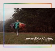 Toward Not Caring CD - Sarnecki Wojciech 