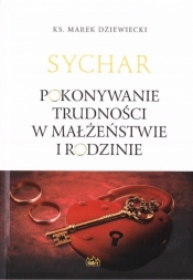 Sychar. Pokonywanie trudności w małżeństwie i rodzinie - Ks. Marek Dziewiecki