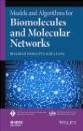 Models and Algorithms for Biomolecules and Molecular Networks Bhaskar Dasgupta, Jie Liang