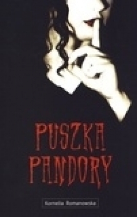 Puszka Pandory - Romanowska Kornelia