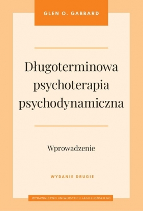 Długoterminowa psychoterapia psychodynamiczna. Wprowadzenie - Gabbard Glen O.