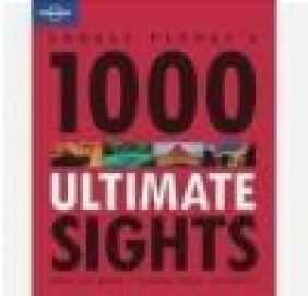 1000 Ultimate Sights Lonely Planet,  Lonely Planet,  Lonely Planet