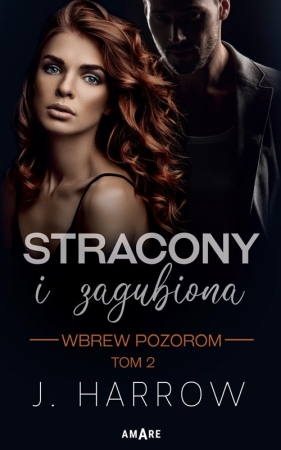 Stracony i Zagubiona. Wbrew pozorom tom II - J. Harrow