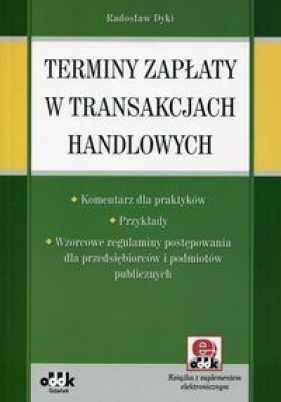 Terminy zapłaty w transakcjach handlowych - Dyki Radosław
