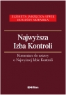 Najwyższa Izba Kontroli Komentarz do ustawy o Najwyższej Izbie Kontroli Jarzęcka-Siwik Elżbieta, Skwarka Bogdan