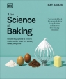  The Science of Baking. Everything You Need to Know to Create Perfect Sweet and