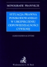 Sytuacja prawna poszkodowanego w ubezpieczeniu odpowiedzialności cywilnej Raczyński Aleksander