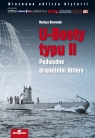 U-Booty typu II Podwodne drapieżniki Hitlera Borowiak Mariusz