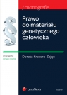 Prawo do materiału genetycznego człowieka Krekora-Zając Dorota