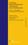 Ochrona praw obywatelek i obywateli Unii Europejskiej 20 lat - Bodnar Adam, Gliszczyńska-Grabias Aleksandra, Baranowska Grażyna