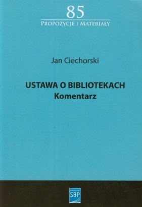 Ustawa o bibliotekach Komentarz - Ciechorski Jan