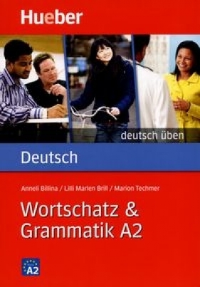 Wortschatz & Grammatik A2 - Billina Anneli, Brill Lilli Marlen, Techmer Marion