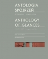 Antologia spojrzeń / Anthology of Glances Getto warszawskie - fotografie Duńczyk-Szulc Anna, Kajczyk Agnieszka