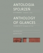 Antologia spojrzeń / Anthology of Glances - Anna Duńczyk-Szulc, Kajczyk Agnieszka