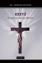 Krzyż. Eksplozja Bożej Miłości - Tomasz Białoń