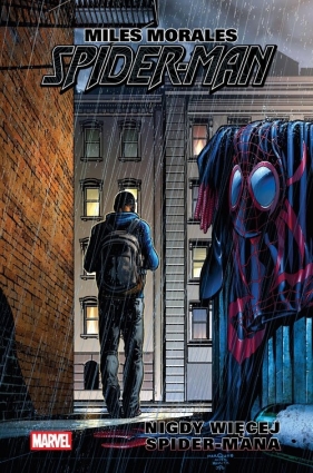 Miles Morales. Spider-Man. Tom 2. Nigdy więcej Spider-Mana