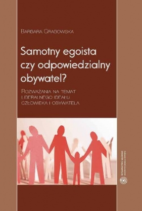 Samotny egoista czy odpowiedzialny obywatel - Grabowska Barbara