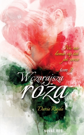 Wczorajsza róża Tom 2 - Daria Rajda