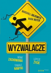 Wyzwalacze Nowe zachowania trwałe nawyki lepsze życie - Marshall Goldsmith, Mark Reiter