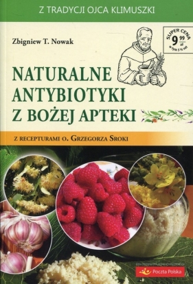 Naturalne antybiotyki z Bożej apteki - Zbigniew T. Nowak