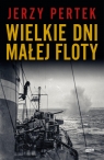  Wielkie dni małej floty