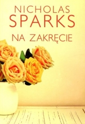 Na zakręcie (Uszkodzona okładka) - Nicholas Sparks