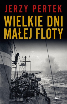 Wielkie dni małej floty - Pertek Jerzy