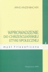 Wprowadzenie do chrześcijańskiej etyki społecznej Anzenbacher Arno