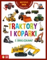 Wszystko wiem! Traktory i koparki Opracowanie zbiorowe