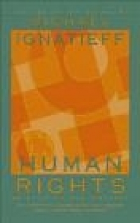 Human Rights as Politics Michael Ignatieff, M. Ignatieff
