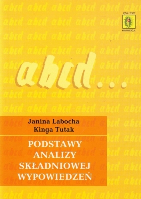 Podstawy analizy składniowej wypowiedzeń - Labocha Janina, Tutak Kinga