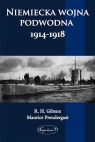 Niemiecka wojna podwodna 1914-1918 G. H. Gibson, Maurice Prendergast