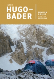 Długi film o miłości Powrót na Broad Peak - Jacek Hugo-Bader