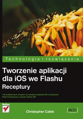 Tworzenie aplikacji dla iOS we Flashu - Caleb Christopher