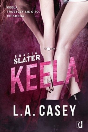 Bracia Slater. Keela - L.A. Casey