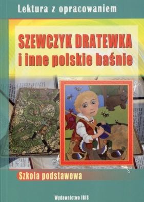 Szewczyk Dratewka i inne polskie baśnie Lektura z opracowaniem - <br />
