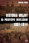 Historia wojny na Półwyspie Iberyjskim 1807-1814 Tom 1 Część 1  Charles Oman