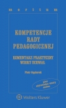 Kompetencje rady pedagogicznej Komentarz praktyczny Wzory uchwał z serii Gąsiorek Piotr