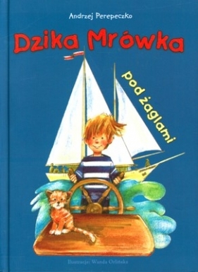 Dzika Mrówka pod żaglami - Perepeczko Andrzej