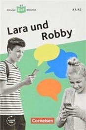 Die junge DaF Bibliothek A1/A2 Lara und Robby · Eine Messenger-Geschichte + Audio Online - Kathrin Kiesele