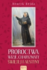  Proroctwa. Wizje. Charyzmaty świętej Faustyny