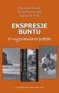 Ekspresje buntu - Agnieszka Czyżak, Beata Przymuszała, Agnieszka Rydz